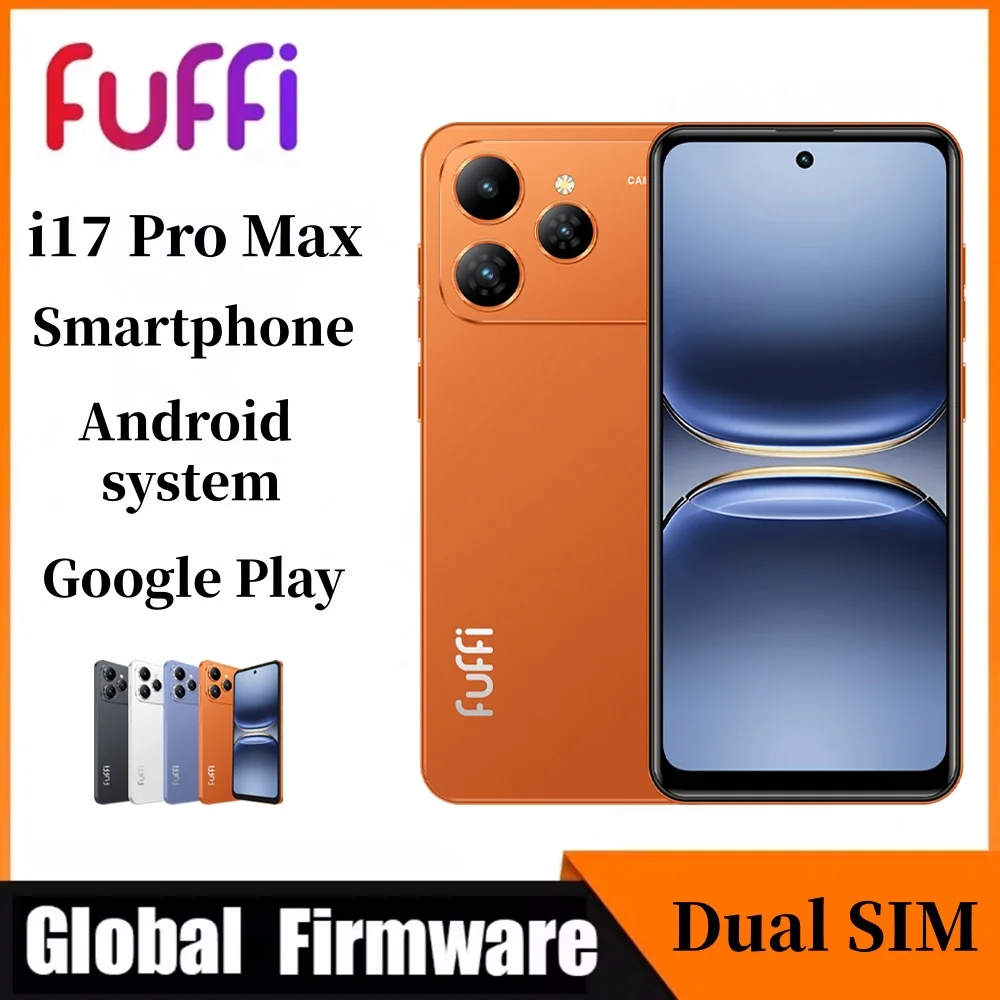 FUFFI Global Vision I17 Pro Max Smartphone Android 5800mAh 8G RAM 512GB ROM 6.56 Inch 720x1612HD 24+48MP 5G Network Mobile Phone