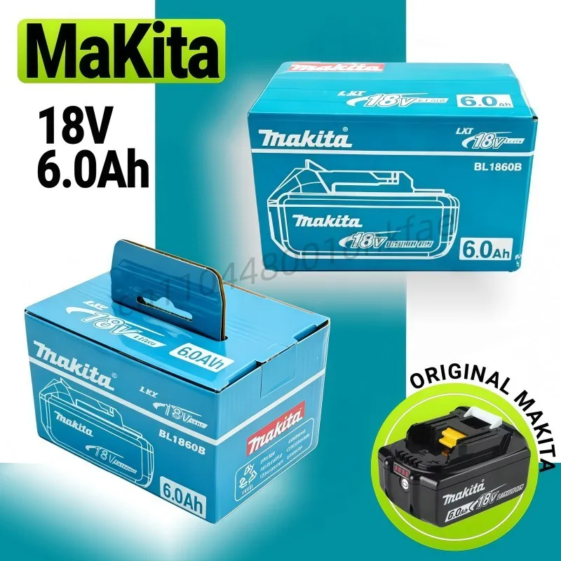 100% Original Makita 18V 6.0Ah battery, for Makita BL1830， BL1830B， BL1840 ，BL1840B ，BL1850 BL1860B power tools battery