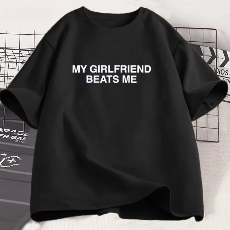 My Girlfriend Beats Me T Shirt Short Sleeve Funny Couple T Shirt Humor Love Tee Shirt Clothing Loose Tees